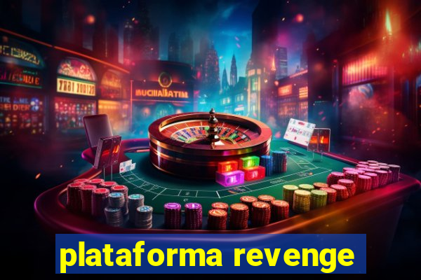 plataforma revenge